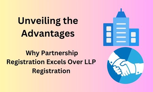 Partnership Registration Vs LLP Registration